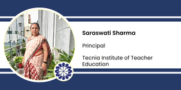 Interview Saraswati Sharma Principal at Tecnia Institute of Teacher Education
